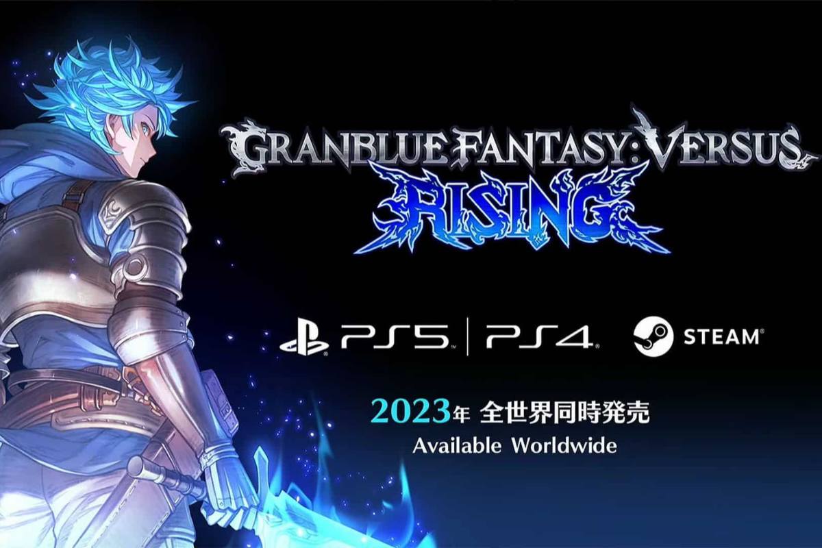 Granblue Fantasy Versus Rising. Pôster de divulgação do jogo Granblue Fantasy Versus Rising. Nele, um personagem está à esquerda, de costas e com sua espada empunhada. Ao lado direito está o título do jogo, PS4 e PS5 além de anúncio de lançamento mundial em 2023.